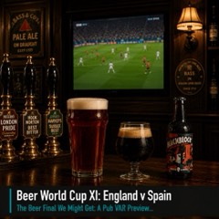 The Beer Final We Almost Had: England vs Spain
