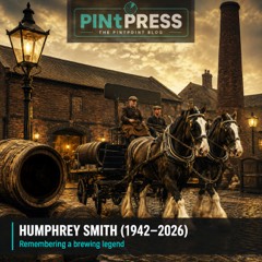 Humphrey Smith: British Beer's Great Awkward Character